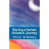 The Keys Series: Solana's Journey (Volume 1)