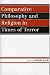 Comparative Philosophy and Religion in Times of Terror (Studies in Comparative Philosophy and Religion)