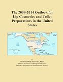 The 2009-2014 Outlook for Lip Cosmetics and Toilet Preparations in the United States