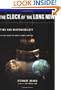 Clock Of The Long Now: Time And Responsibility: The Ideas Behind The World's Slowest Computer