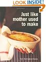 Just Like Mother Used to Make