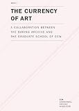 The currency of art : a collaboration between the Baring Archive and the Graduate School of CCW