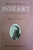 Rhythmic Gesture in Mozart: Le Nozze Di Figaro and Don Giovanni