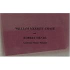 William Merritt Chase and Robert Henri: American Master Painters by  Johanna Hagen and Timothy S. Allen