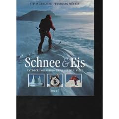 Strasser Schnee & Eis Entdeckungsreisen im Reich der K�lte.Wilhelm Heyne Verlag, M�nchen, 1998,280 Seiten, gr.-8�, kart. m. SU, neuwertig
