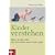 Kinder verstehen. Born to be wild: Wie die Evolution unsere Kinder pr�gt. Mit einem Vorwort von Remo Largo