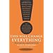 This Will Change Everything: Ideas That Will Shape the Future
