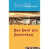 Das Dorf des Deutschen: Das Tagebuch der Br�der Schillervon "Boualem Sansal"