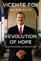 Revolution of Hope: The Life, Faith, and Dreams of a Mexican President