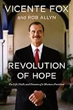 Revolution of Hope: The Life, Faith, and Dreams of a Mexican President
