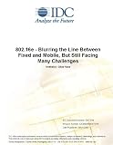 Review IDC Research  / 802.16e - Blurring the Line Between Fixed and Mobile, But Still Facing Many Challenges