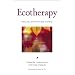 Ecotherapy: Healing With Nature in Mind
