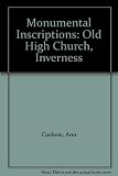 Monumental inscriptions, Old High Church, Inverness