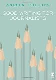 Good Writing for Journalists
