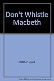 Don't whistle 'Macbeth'