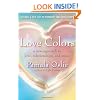 Love Colors: A New Approach to Love, Relationships, and Auras