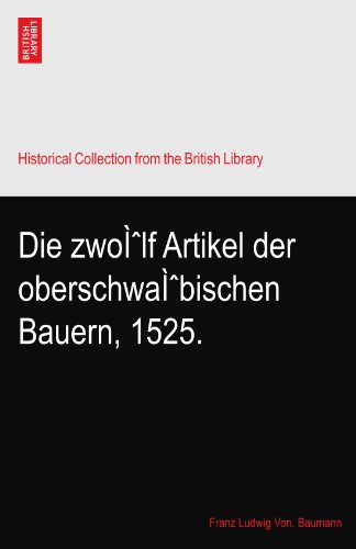 Die zwoÌlf Artikel der oberschwaÌbischen Bauern, 1525.