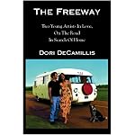 The Freeway: Two Young Artists In Love, On The Road In Search of Home book cover