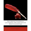 Friedrich Ueberwegs Grundriss Der Geschichte Der Philosophie