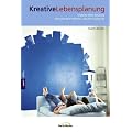 Kreative Lebensplanung: Entdecke deine Berufung. Entwickle dein Potential - beruflich und privat