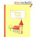 Meine Taufe - Zur Erinnerung: Babyalbum zur Taufe