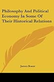 Philosophy and Political Economy in Some of Their Historical Relations