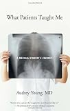What Patients Taught Me: A Medical Student's Journey