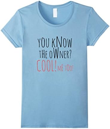 Women's You Know The Owner Cool Me Too Bartender Club Shirt Large Baby Blue