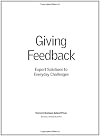 Giving Feedback: Expert Solutions to Everyday Challenges (Pocket Mentor)