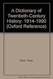 A dictionary of twentieth century history 1914-1990