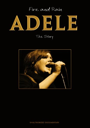 Adele - Fire And Rain: The Story Unauthorized Documentary