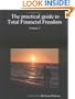 The practical guide to Total Financial Freedom: Volume 3