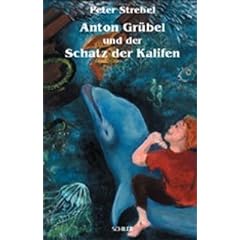 Anton Gr�bel und der Schatz der Kalifen