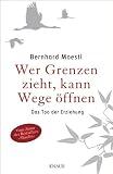 Wer Grenzen zieht, kann Wege &ouml;ffnen: Das Tao der Erziehung - Bernhard Moestl