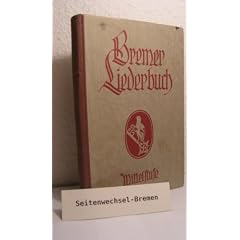 Bremer Liederbuch. Teil 2: Mittelstufe. Inhalt u.a.: Min Modersprak. Roland in Bremen. Danz rechts r�m (Aus Bremen m�ndlich �berliefert). Kennt ji all dat nije Leed. S�dtiroler Trutzlied. Heraus die Klingen, Lied der Schwarzen Freischar 1813. Des Handwerksburschen Abschiedslied, 1826. uvm.