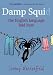 Damp Squid