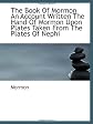 The Book Of Mormon An Account Written The Hand Of Mormon Upon Plates Taken From The Plates Of Nephi