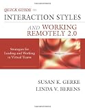 Quick Guide to Interaction Styles and Working Remotely 2.0: Strategies for Leading and Working in Virtual Teams