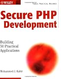 Secure PHP Development: Building 50 Practical Applications