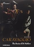 Caravaggio : The stories of St. Matthew