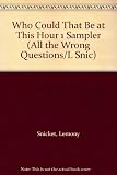 Who Could That Be at This Hour 1 Sampler (All the Wrong Questions/L Snic)