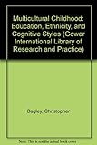 Multicultural childhood : education, ethnicity and cognitive styles