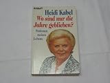 Produkt-Bild: Wo sind nur die Jahre geblieben? Stationen meines Lebens.