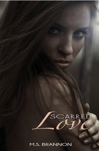 Scarred Love (Sulfur Heights Series) by M.S. Brannon