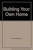 Building your own home