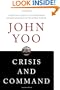 Crisis and Command: A History of Executive Power from George Washington to George W. Bush