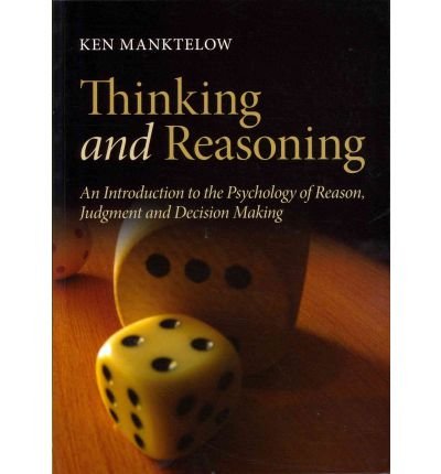 [(Thinking and Reasoning: An Introduction to the Psychology of Reason, Judgment and Decision Making)] [Author: Ken Manktelow] published on (March, 2012)
