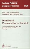 Distributed Communities on the Web: Third International Workshop, DCW 2000, Quebec City, Canada, June 19-21, 2000, Proceedings (Lecture Notes in Computer Science)