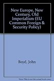 EU common foreign and security policy : new Europe, new century, old imperialism