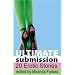 Ultimate Submission (Xcite Selections) (Xcite Selections)
